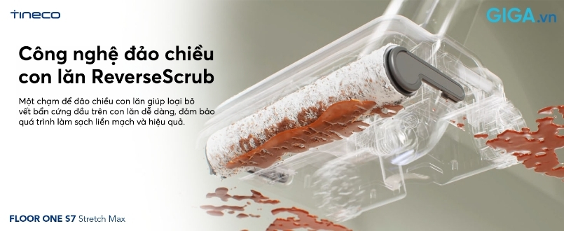 Tineco Floor One S7 Stretch Max - Floor One S7 Stretch Max với công nghệ ReverseScrub, đảo chiều con lăn, đánh bay vết bẩn cứng đầu chỉ với 1 chạm