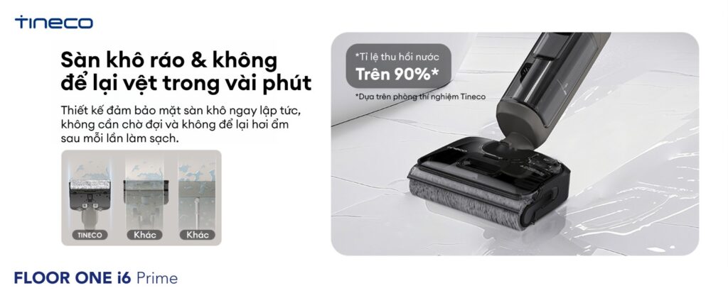 Tineco Floor One i6 Prime - Sàn khô ráo sau khi lau