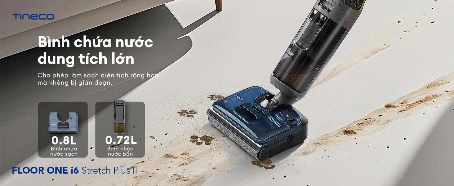 Máy hút bụi lau sàn khô ướt Tineco Floor One i6 Stretch Plus II Ecovacs Bình nước sạch 0.8L và bình nước bẩn 0.72L cho diện tích làm sạch rộng lớn