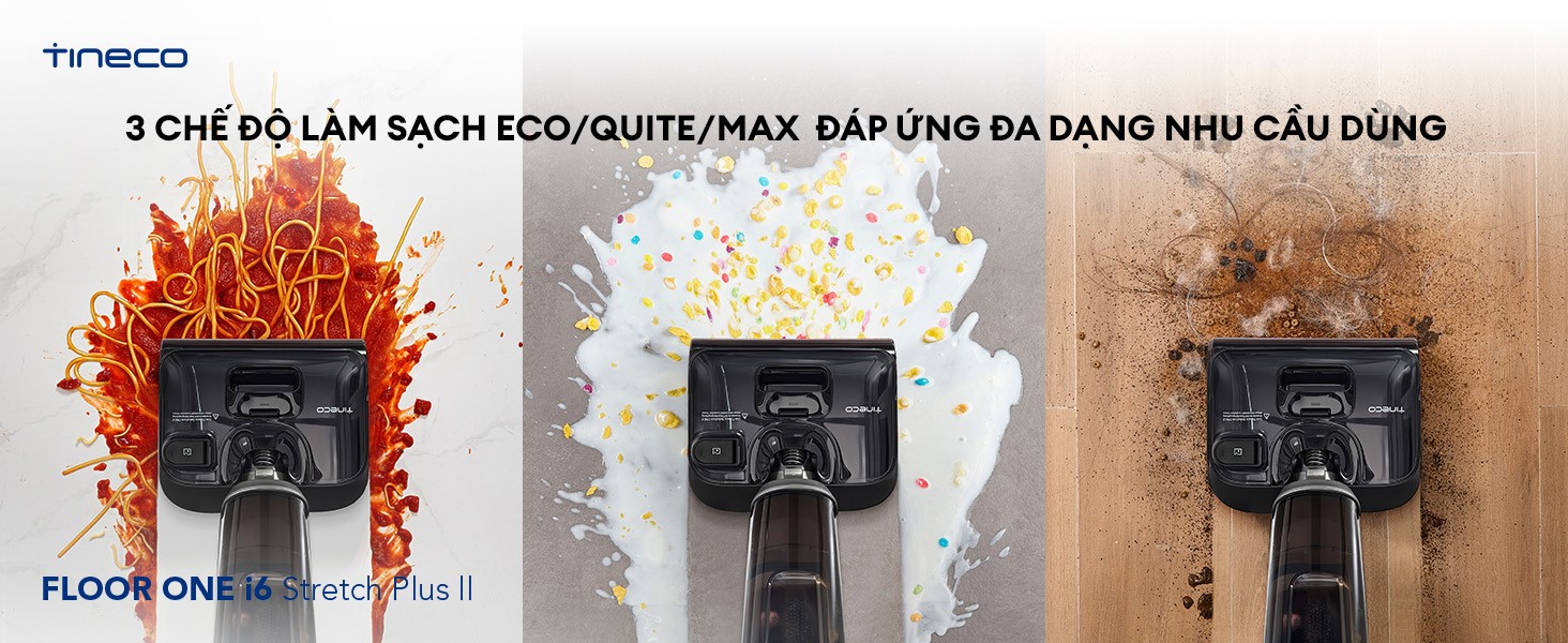 Máy hút bụi lau sàn khô ướt Tineco Floor One i6 Stretch Plus II Ecovacs Tineco Floor One i6 Stretch Plus II trang bị 3 chế độ làm sạch ECO QUIET và MAX