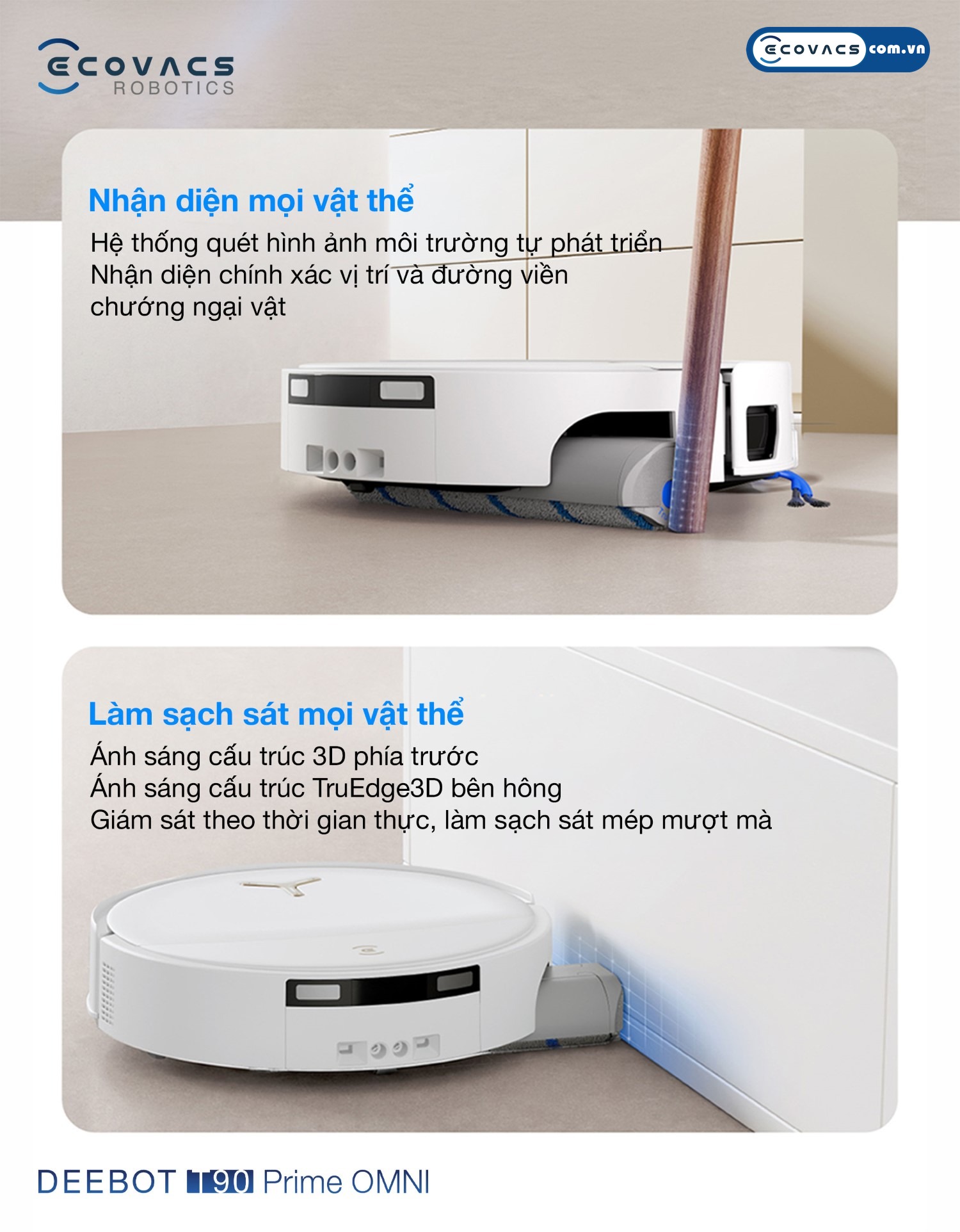 Robot hút bụi lau nhà Ecovacs Deebot T90 Prime Omni Ecovacs Cảm biến ánh sáng cấu trúc 3D phía trước và TruEdge 3D bên hông giúp robot lượn sát mép đồ vật