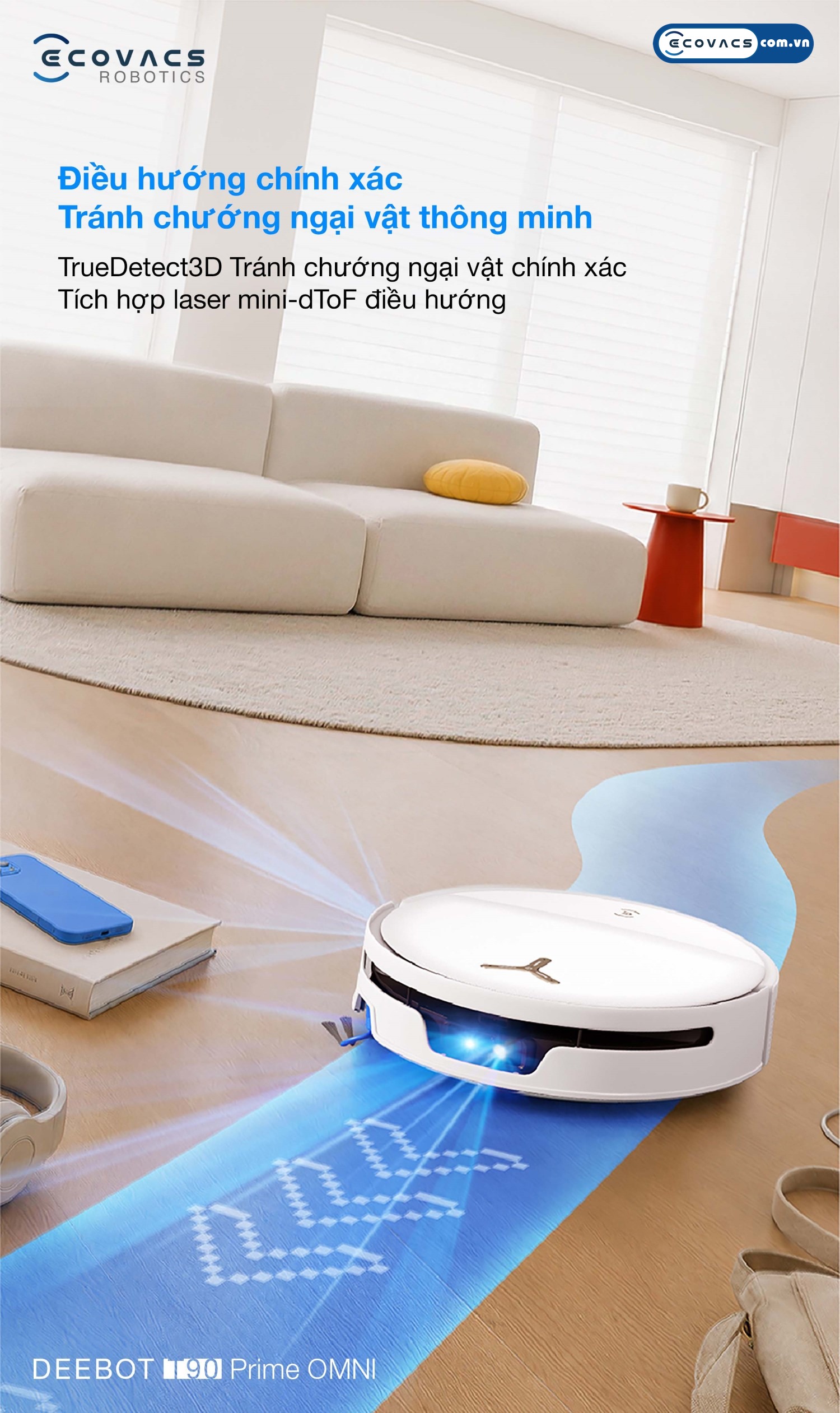 Robot hút bụi lau nhà Ecovacs Deebot T90 Prime Omni Ecovacs Cảm biến Laser Mini-dToF lập bản đồ 360 độ nhanh chóng và định vị chính xác trong mọi điều kiện ánh sáng
