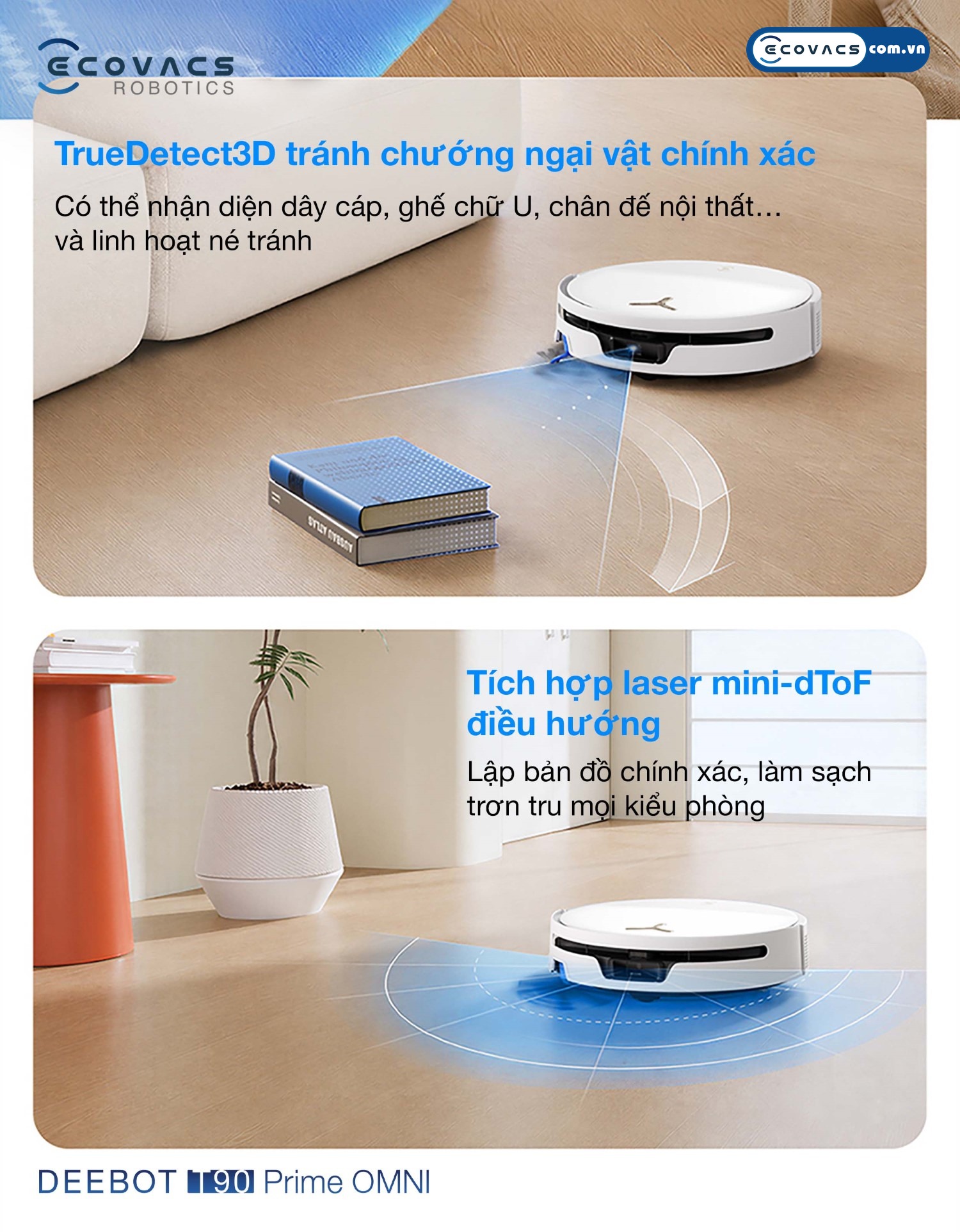 Robot hút bụi lau nhà Ecovacs Deebot T90 Prime Omni Ecovacs Công nghệ TrueDetect 3D phát hiện dây sạc, dép lê và đồ vật nhỏ để chủ động né tránh