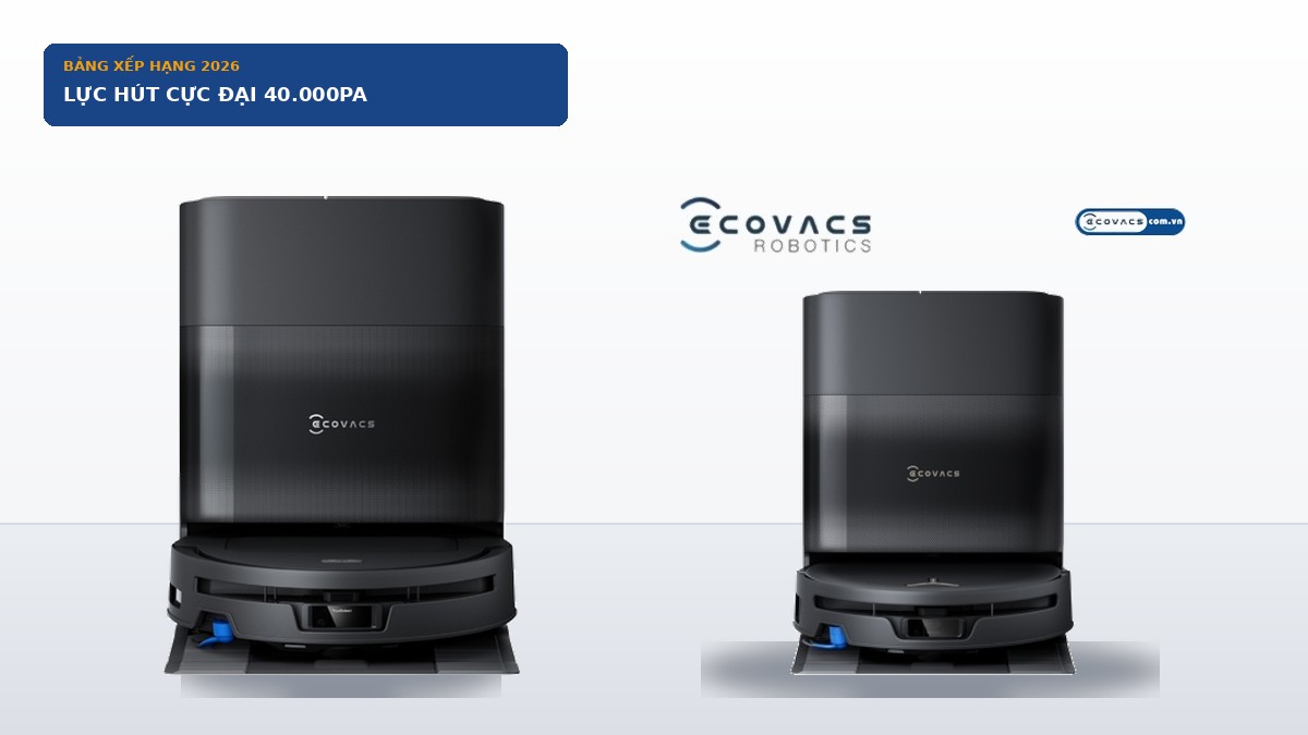 Top 4 Robot Hút Bụi Ecovacs Lực Hút Cực Đại 40.000Pa Mạnh Nhất 2026